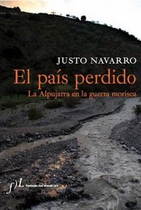 El país perdido. La Alpujarra en la guerra morisca