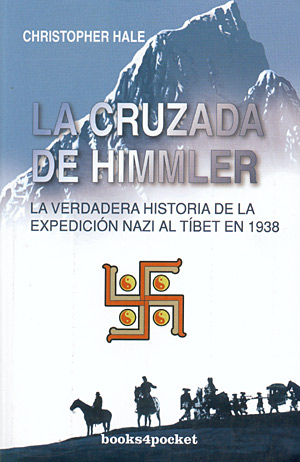 La cruzada de Himmler (Tapa blanda). La verdadera historia de la expedicíon nazi al Tíbet en 1938