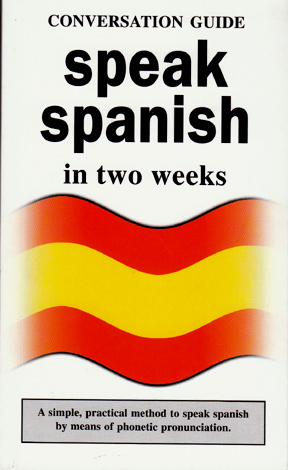 Speak spanish in two weeks. Conversation guide
