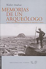 Memorias de un arqueólogo. Viajes y descubrimientos alemanes en Babilonia y Asiria