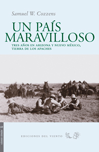 Un país maravilloso. Tres años en Arizona y Nuevo México, tierra de los apaches