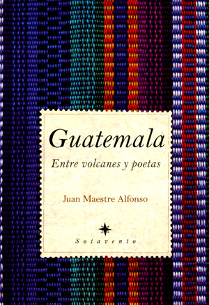 Guatemala, entre volcanes y poetas