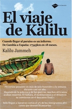 El viaje de Kalilu. Cuando llegar al paraíso es un infierno. De Gambia a España: 17.345 km en 18 meses