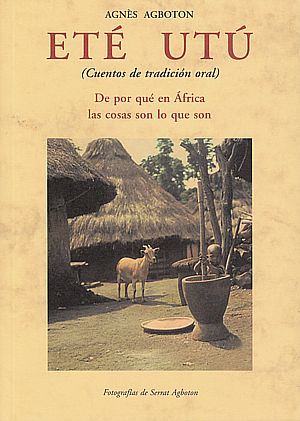 Eté Utú (Cuentos de tradición oral). De por qué en África las cosas son lo que son