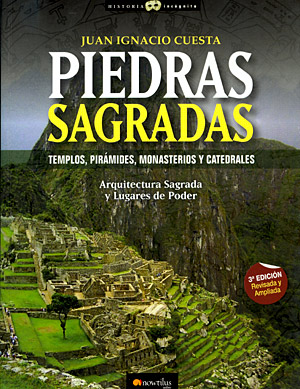 Piedras sagradas. Templos, pirámides, monasterios y catedrales