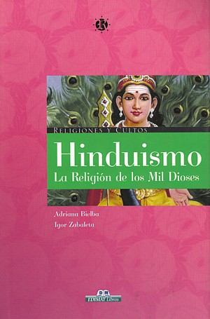 Hinduismo. La religión de los mil dioses