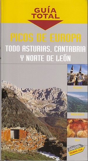 Picos de Europa (Guía Total). Todo Asturias, Cantabria y Norte de León