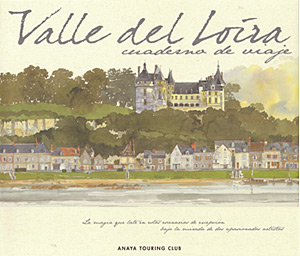Valle del Loira. Cuaderno de viaje