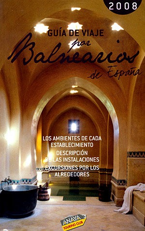 Guía de viaje por balnearios de España 2008