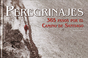 Peregrinajes. 365 pasos por el Camino de Santiago