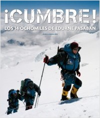 ¡Cumbre! Los 14 ochomiles de Edurne Pasabán