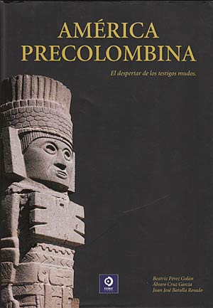 América precolombina. El despertar de los testigos mudos