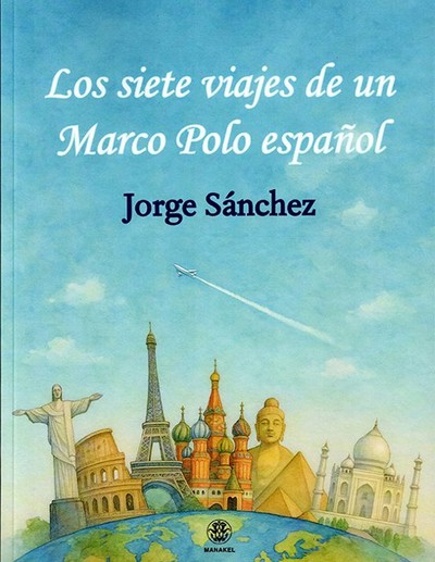 Los siete viajes de un Marco Polo español