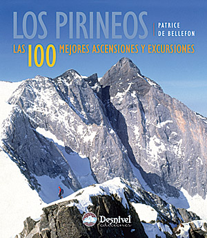 Los Pirineos. Las 100 mejores ascensiones y excursiones