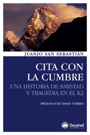 Cita con la cumbre. Una historia de amistad y tragedia en el K2