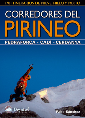 Corredores del Pirineo – Pedraforca • Cadí • Cerdanya. 178 itinerarios de nieve, hielo y mixto