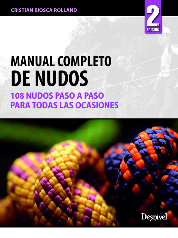 Manual completo de nudos. 108 nudos paso a paso y para todas las ocasiones