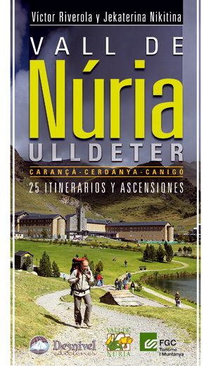 Vall de Núria / Ulldeter. Carançà • Cerdanya • Canigó. 25 itinerarios y ascensiones