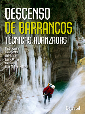 Descenso de barrancos. Técnicas avanzadas