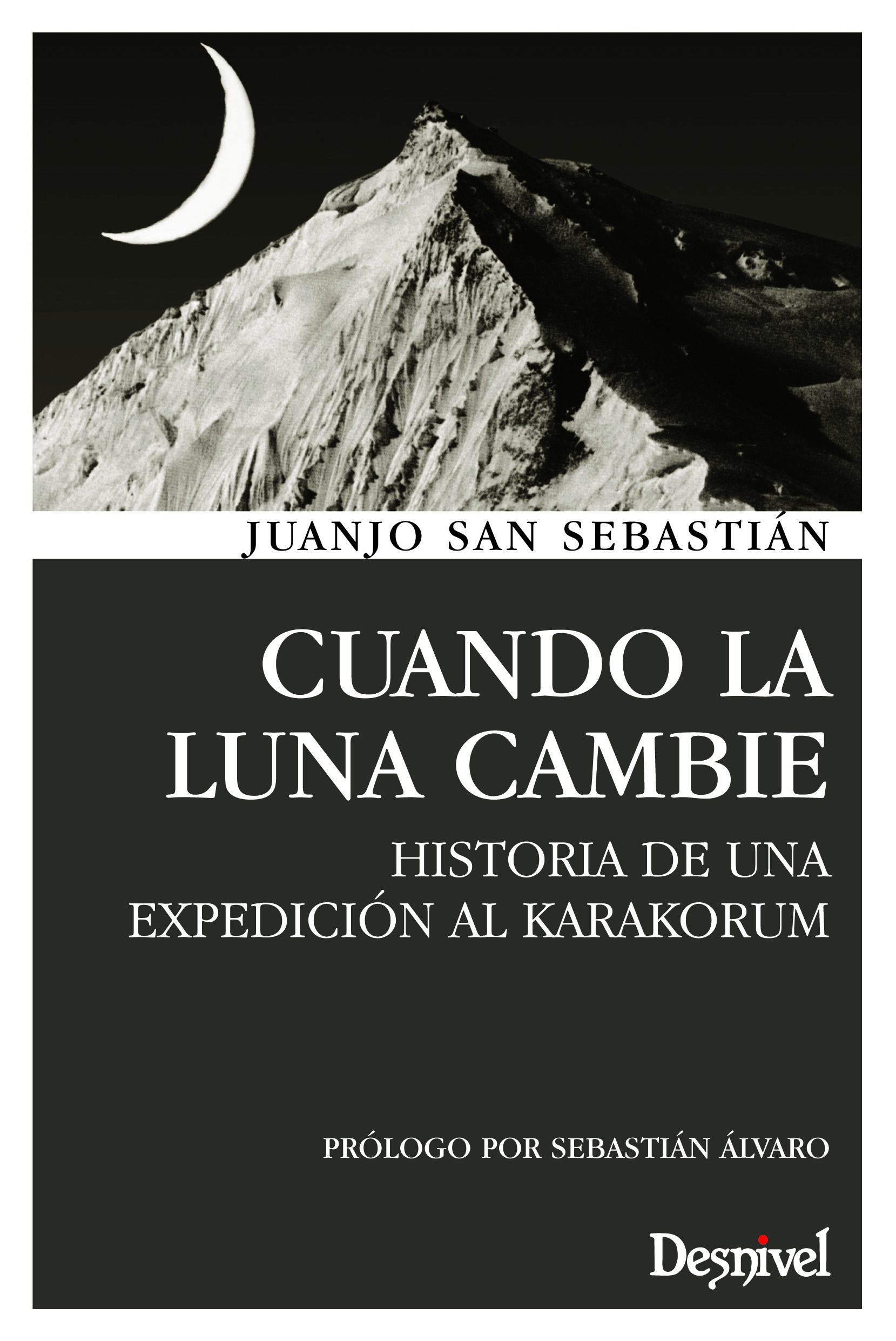 Cuando la luna cambie. Historia de una expedición al Karakorum