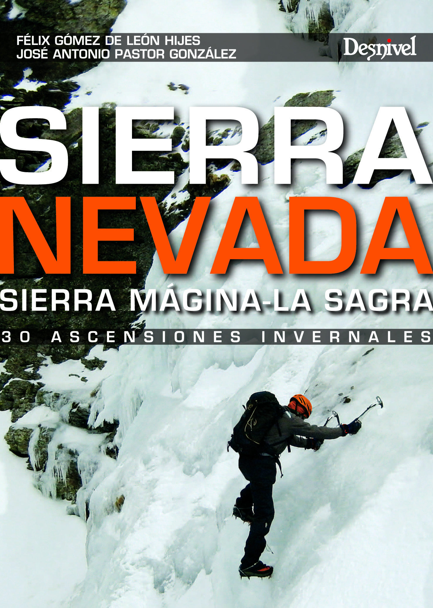 Sierra Nevada. Ascensiones invernales. 30 ascensiones invernales en Sierra Nevada, Sierra Mágina y La Sagra