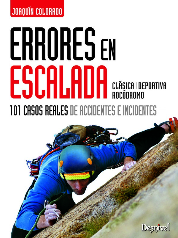 Errores en escalada. 101 casos reales de accidentes e incidentes