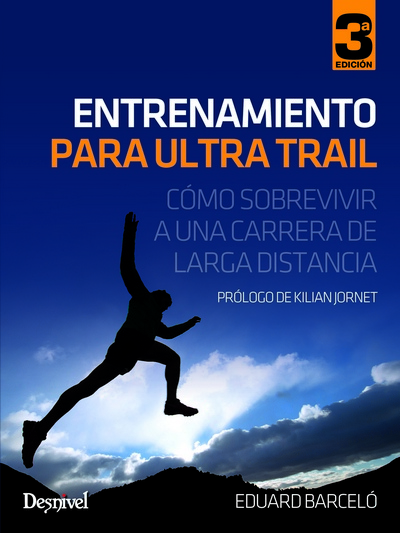 Entrenamiento para ultra trail. Cómo sobrevivir a una carrera de larga distancia