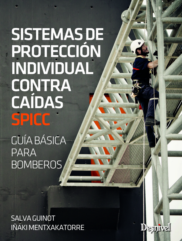 Sistemas de protección individual contra caídas SPICC. Guía básica para bomberos