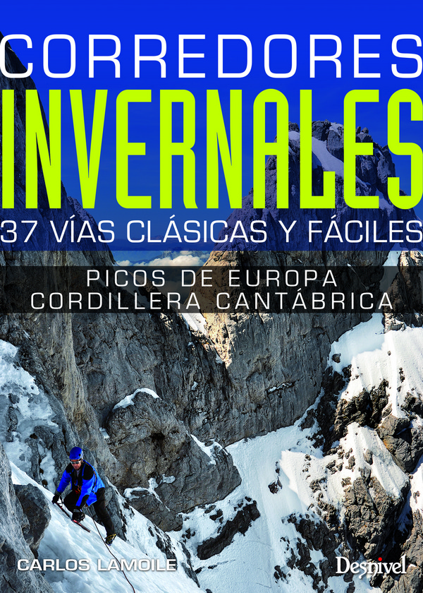 Corredores invernales en Cordillera Cantábrica y Picos de Europa. 37 vías clásicas y fáciles