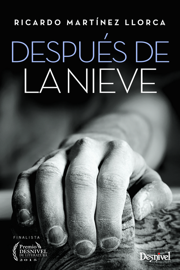 Después de la nieve. Finalista del Premio Desnivel de Literatura 2015