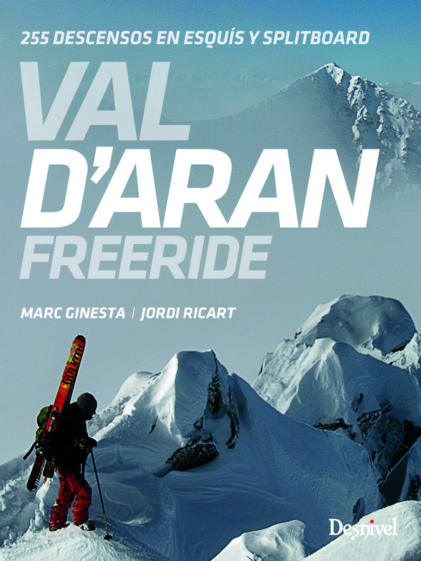 Val D'Aran. Freeride. 255 descensos en esquís y splitboard