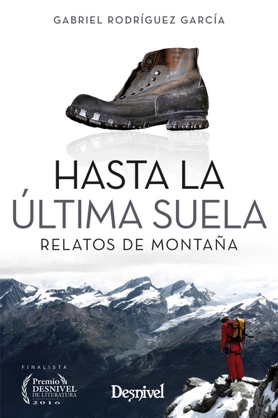 Hasta la última suela. Relatos de montaña