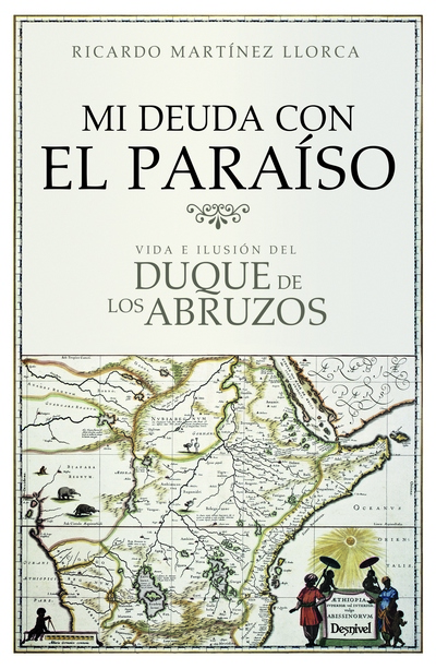 Mi deuda con el paraíso. Vida e ilusión del Duque de los Abruzos