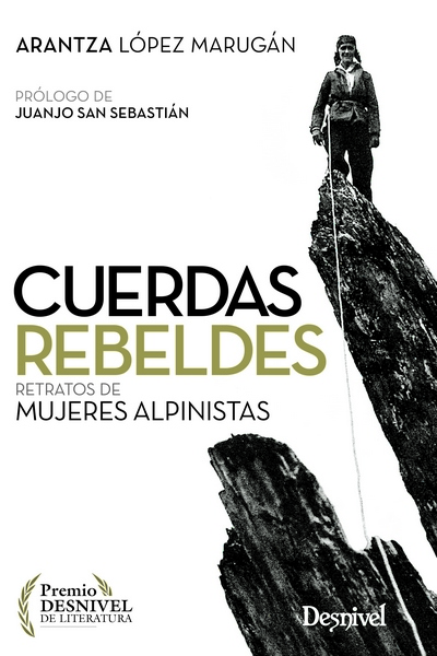 Cuerdas rebeldes. Retratos de mujeres alpinistas