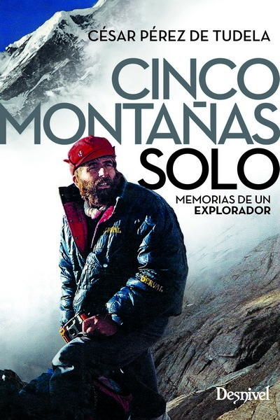 Cinco montañas solo. Memorias de un explorador