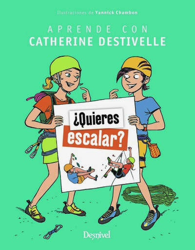 ¿Quieres escalar?. Aprende con Catherine Destivelle