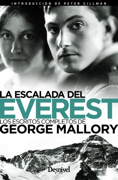 La escalada del Everest. Los escritos completos de George Mallory