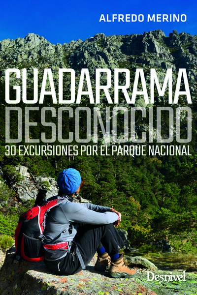 Guadarrama desconocido. 30 excursiones por el Parque Nacional