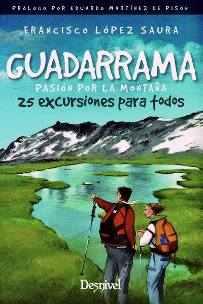 Guadarrama. Pasión por la montaña. 25 excursiones para todos