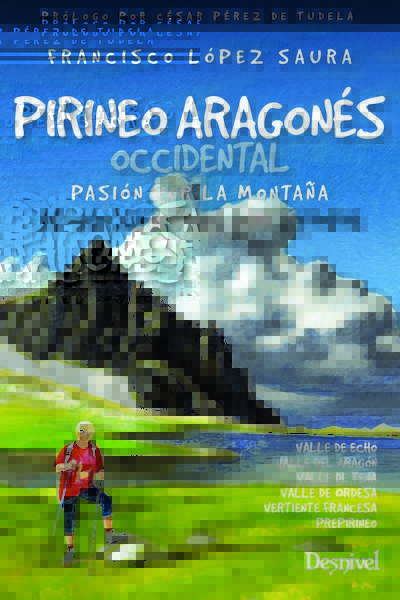 Pirineo aragonés occidental. Pasión por la montaña. 30 excursiones para todos