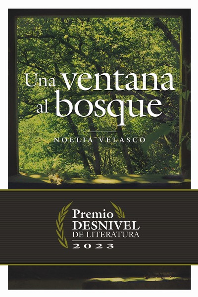 Una ventana al bosque. Premio Desnivel de Literatura 2023