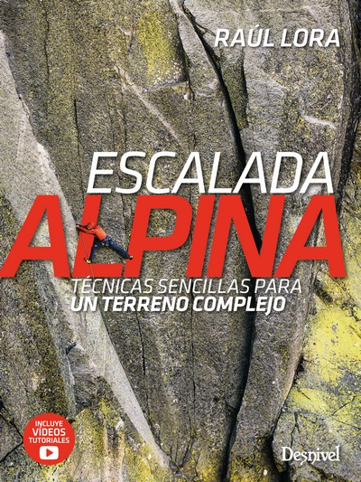 Escalada alpina. Técnicas sencillas para un terreno complejo