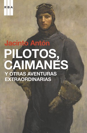 Pilotos, caimanes y otras aventuras extraordinarias