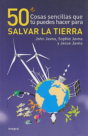 50 cosas sencillas que tú puedes hacer para salvar la tierra