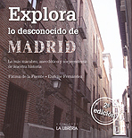 Explora lo desconocido de Madrid