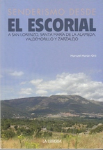 Senderismo desde El Escorial . A San Lorenzo, Santa María de la Alameda, Valdemorillo y Zarzalejo 