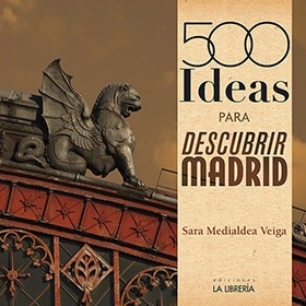 500 ideas para descubrir Madrid