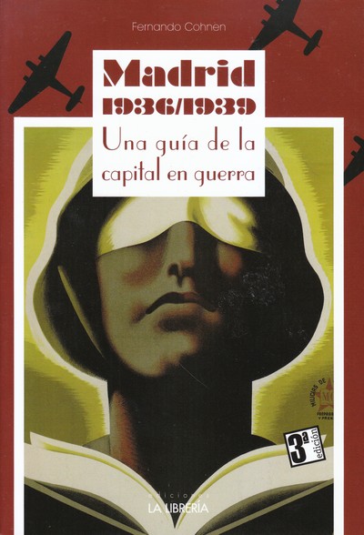 Madrid 1936/1939. Una guía completa de la capital en guerra