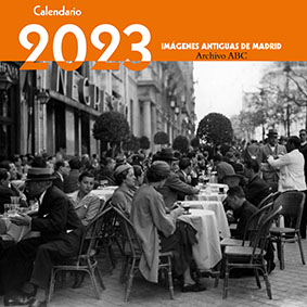 Calendario imágenes antiguas de Madrid 2023. Archivo ABC