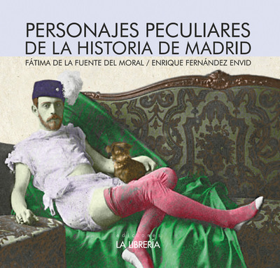 Personajes peculiares de la historia de Madrid